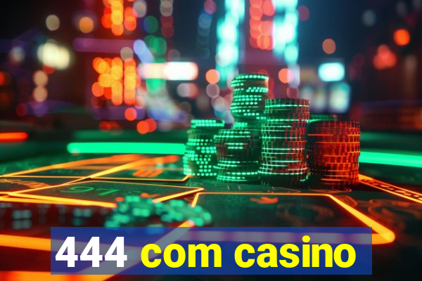 444 com casino